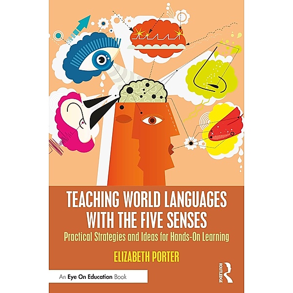 Teaching World Languages with the Five Senses, Elizabeth Porter