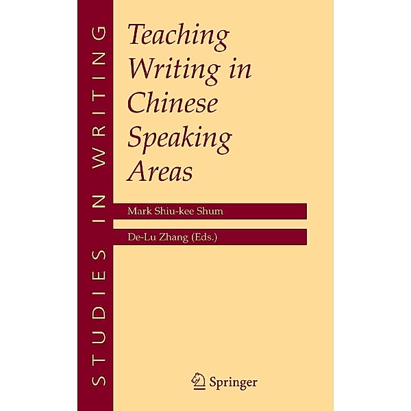 Teaching Writing in Chinese Speaking Areas / Studies in Writing Bd.16