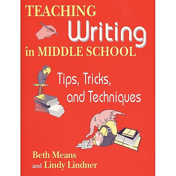 Teaching Writing in Middle School, Beth Means, Lindy Lindner