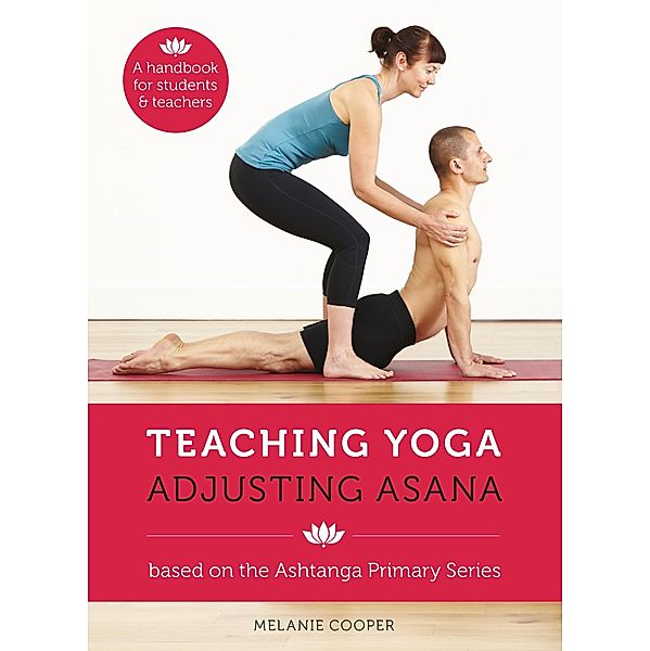 Teaching Yoga, Adjusting Asana, Cooper