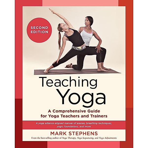 Teaching Yoga, Second Edition, Mark Stephens