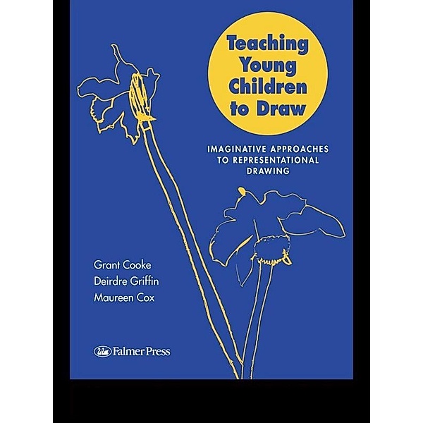 Teaching Young Children to Draw, Grant B Cooke, Grant Cooke, Maureen V Cox, Maureen Cox, Deirdre Griffin