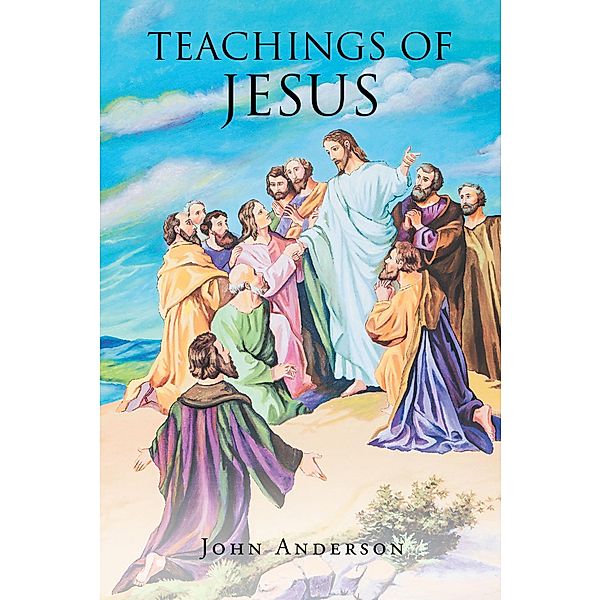 Teachings of Jesus, John Anderson