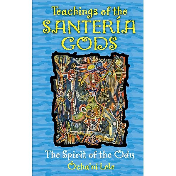 Teachings of the Santería Gods, Ócha'ni Lele