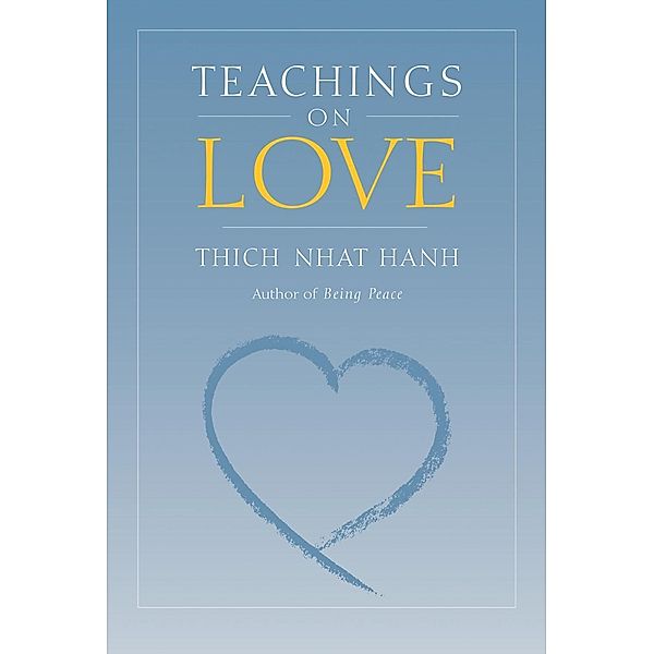 Teachings on Love, Thich Nhat Hanh