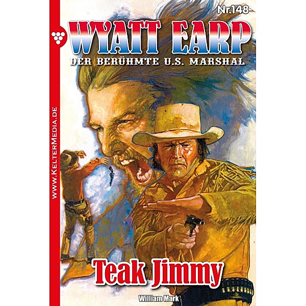 Teak Jimmy / Wyatt Earp Bd.148, William Mark, Mark William