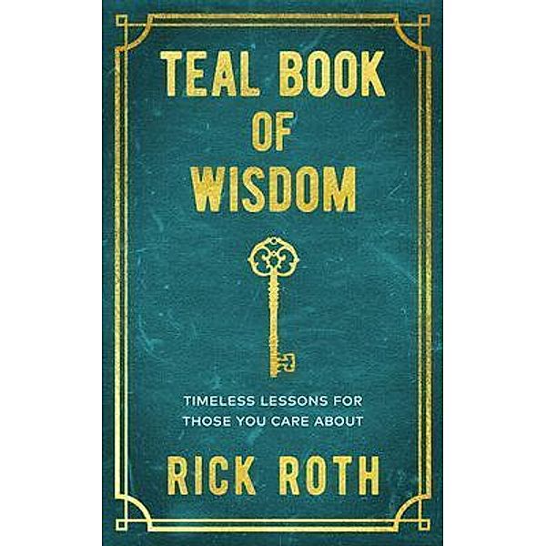Teal Book of Wisdom, Rick Roth