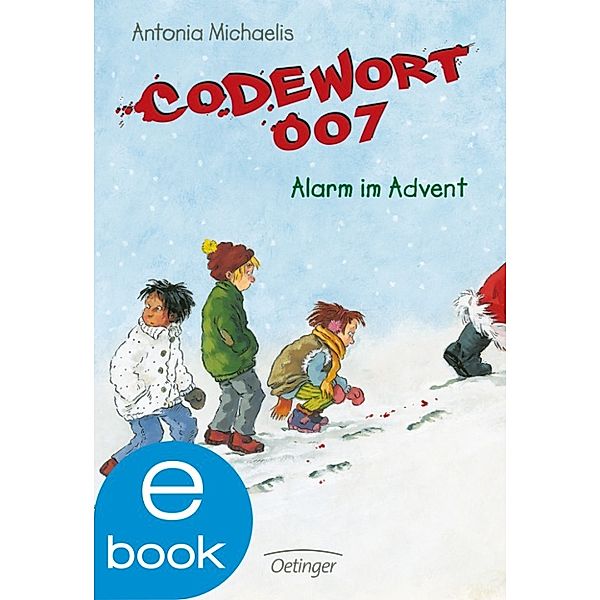 Team 007 Band 4: Codewort 007 - Alarm im Advent, Antonia Michaelis, Annette Swoboda