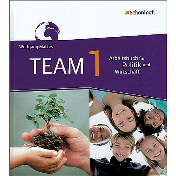 TEAM - Arbeitsbücher für Politik und Wirtschaft - Ausgabe für Realschulen in Nordrhein-Westfalen - Bisherige Ausgabe