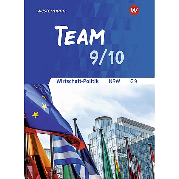 TEAM - Arbeitsbücher für Wirtschaft-Politik - Ausgabe für Gymnasien (G9) in Nordrhein-Westfalen - Neubearbeitung, Karin Herzig, Wolfgang Mattes