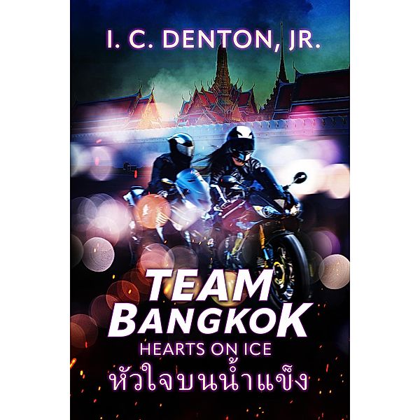 Team Bangkok: Hearts on Ice, I. C. Denton
