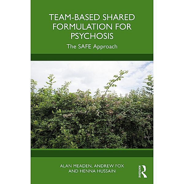 Team-Based Shared Formulation for Psychosis, Alan Meaden, Andrew Fox, Henna Hussain