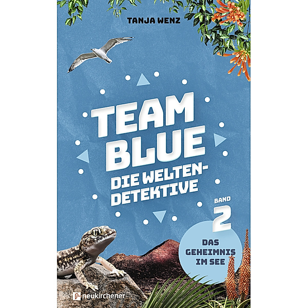 Team Blue - Die Weltendetektive 2 - Das Geheimnis im See, Tanja Wenz