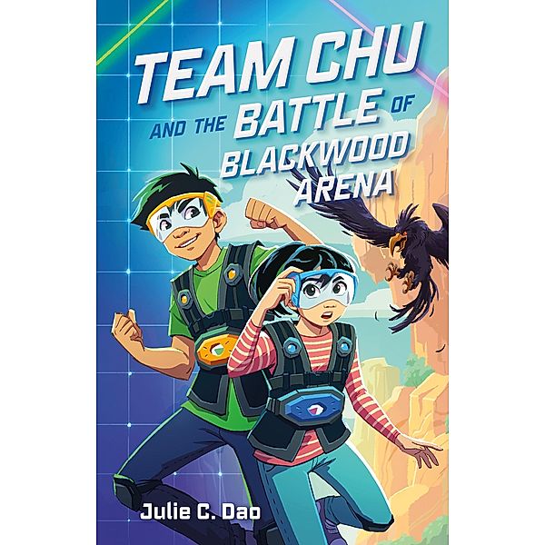 Team Chu and the Battle of Blackwood Arena / Team Chu Bd.1, Julie C. Dao