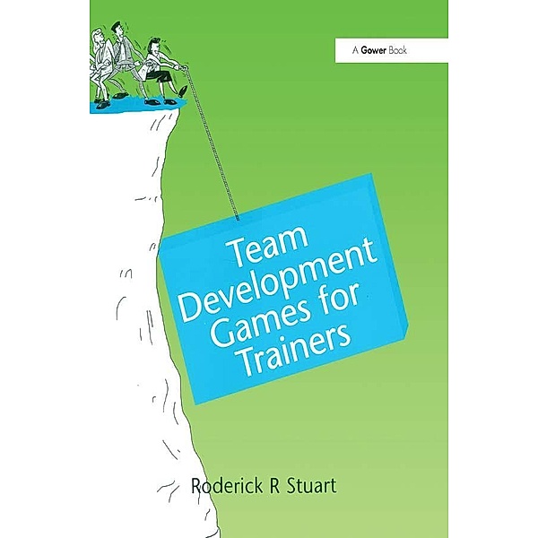 Team Development Games for Trainers, Roderick R. Stuart