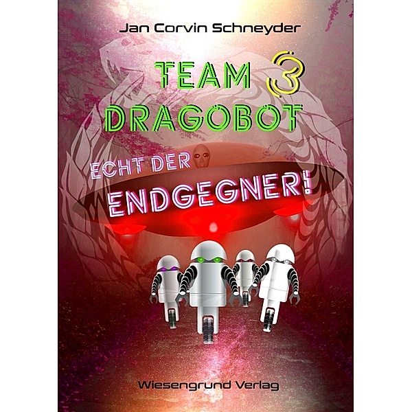 Team Dragobot - Echt der Endgegner, Jan Corvin Schneyder
