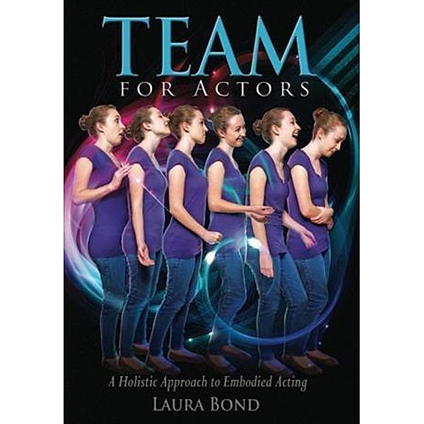 TEAM for Actors, Laura Bond