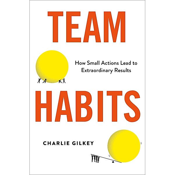 Team Habits, Charlie Gilkey