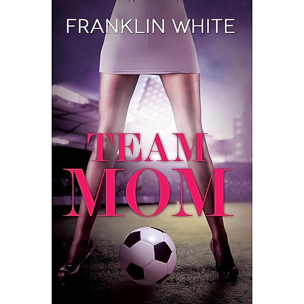 Team Mom, Franklin White