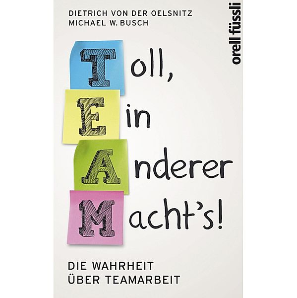 Team: Toll, ein anderer macht's!, Dietrich von der Oelsnitz, Michael W. Busch