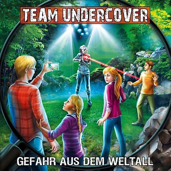 Team Undercover - 11 - Team Undercover, Folge 11: Gefahr aus dem Weltall, Tatjana Auster, Christoph Piasecki