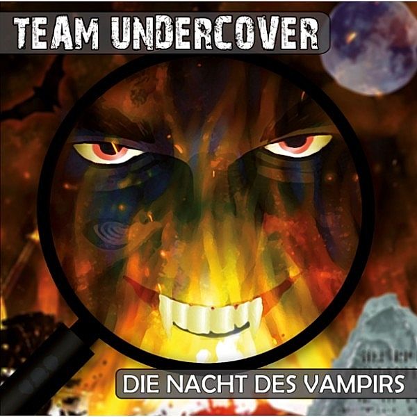 Team Undercover - 4 - Team Undercover, Folge 4: Die Nacht des Vampirs, Tatjana Auster, Christoph Piasecki