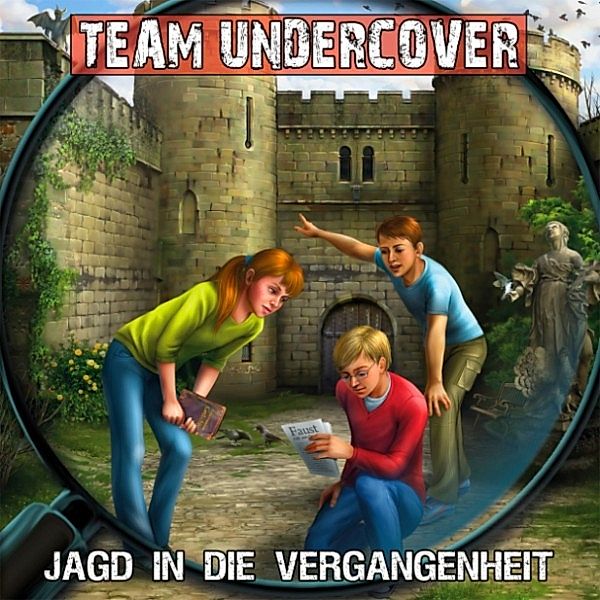 Team Undercover - 8 - Team Undercover, Folge 8: Jagd in die Vergangenheit, Tatjana Auster, Christoph Piasecki