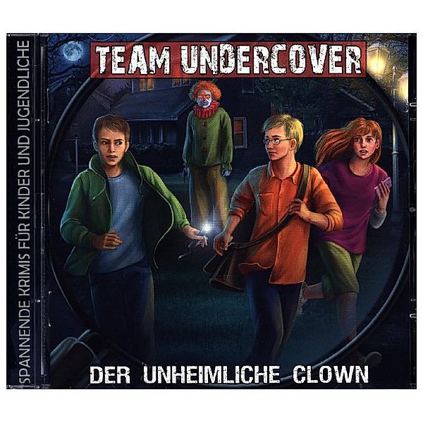 Team Undercover - Der unheimliche Clown,1 Audio-CD, Team Undercover