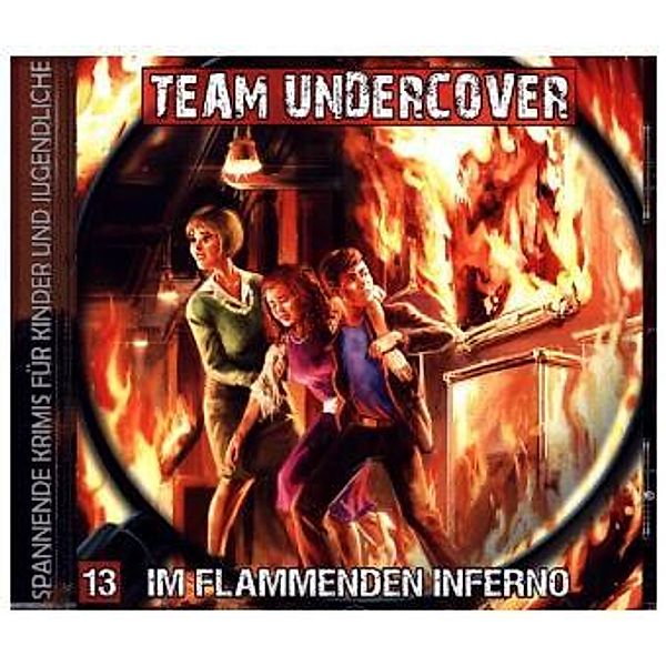 Team Undercover - Im flammenden Inferno, 1 Audio-CD, Team Undercover