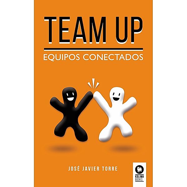 Team up / Directivos y líderes, José Javier Torre Ruíz