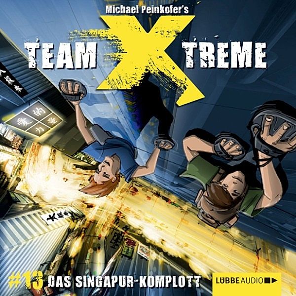 Team X-Treme - 13 - Das Singapur-Komplott, Michael Peinkofer