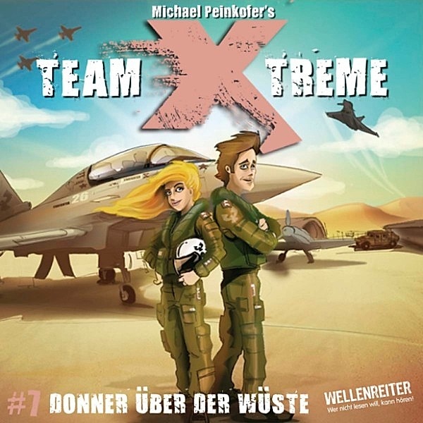 Team X-Treme - 7 - Donner über der Wüste, Michael Peinkofer