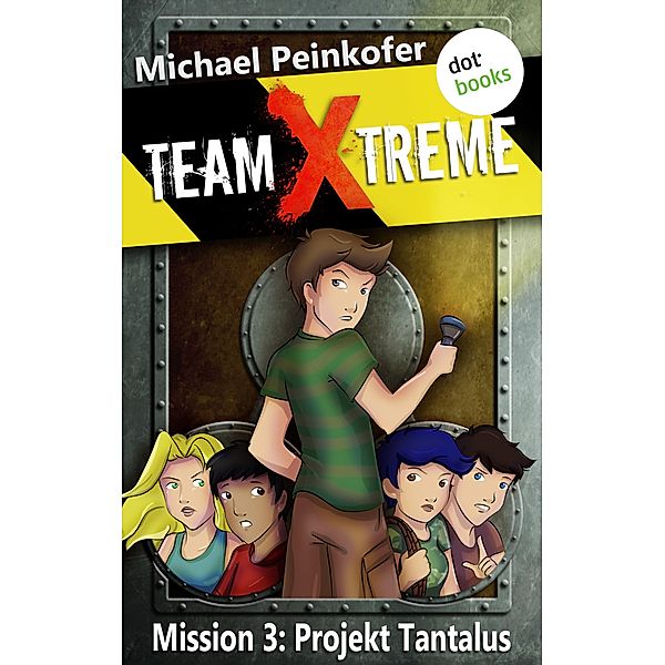 Team X-Treme Band 3: Mission 3: Projekt Tantalus, Michael Peinkofer