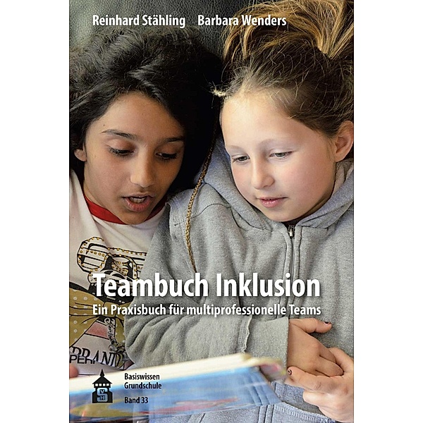 Teambuch Inklusion / Basiswissen Grundschule Bd.33, Reinhard Stähling, Barbara Wenders