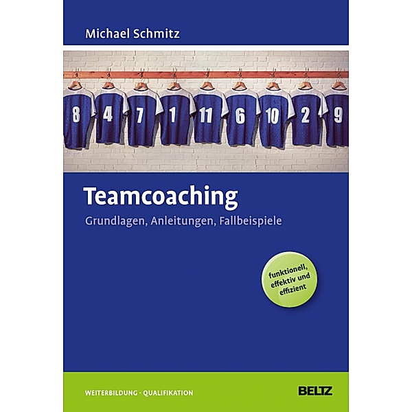 Teamcoaching / Beltz Weiterbildung, Michael Schmitz