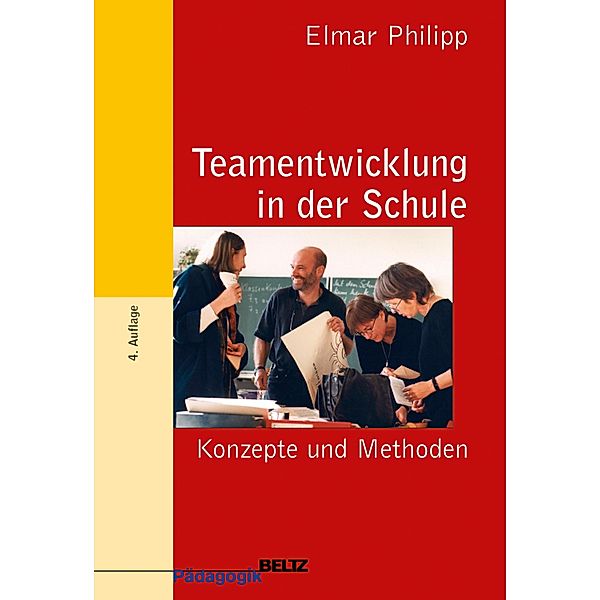 Teamentwicklung in der Schule / Beltz Pädagogik, Elmar Philipp