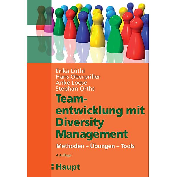 Teamentwicklung mit Diversity-Management, Erika Lüthi, Hans Oberpriller, Anke Loose, Stephan Orths