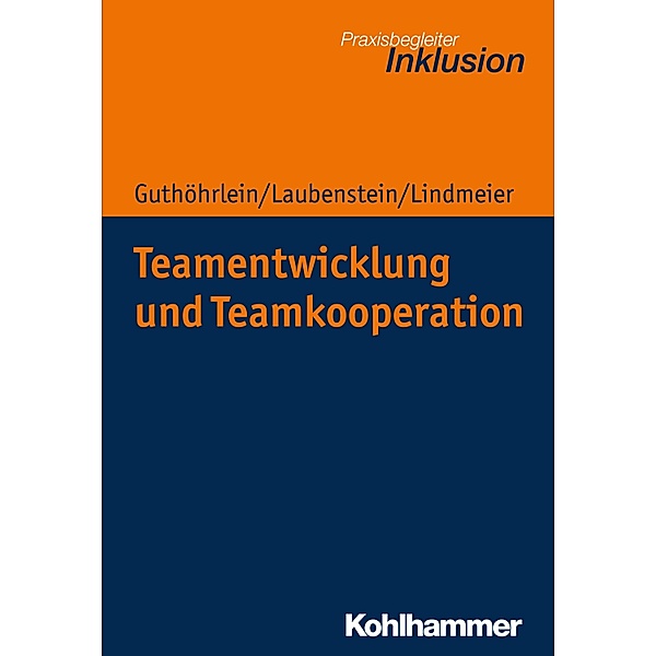 Teamentwicklung und Teamkooperation, Kirsten Guthöhrlein, Désirée Laubenstein, Christian Lindmeier