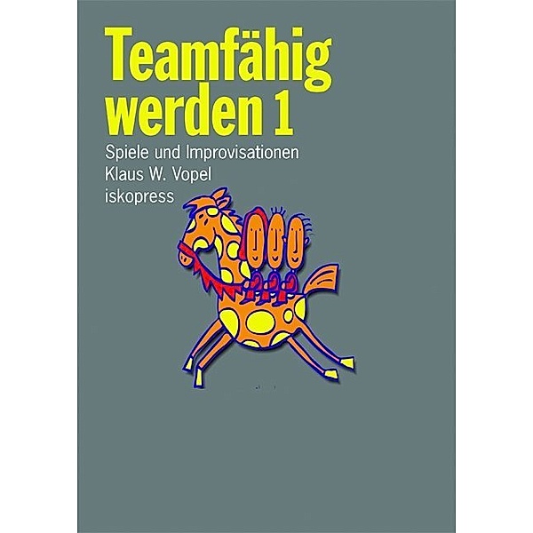 Teamfähig werden 1.Tl.1, Klaus W Vopel