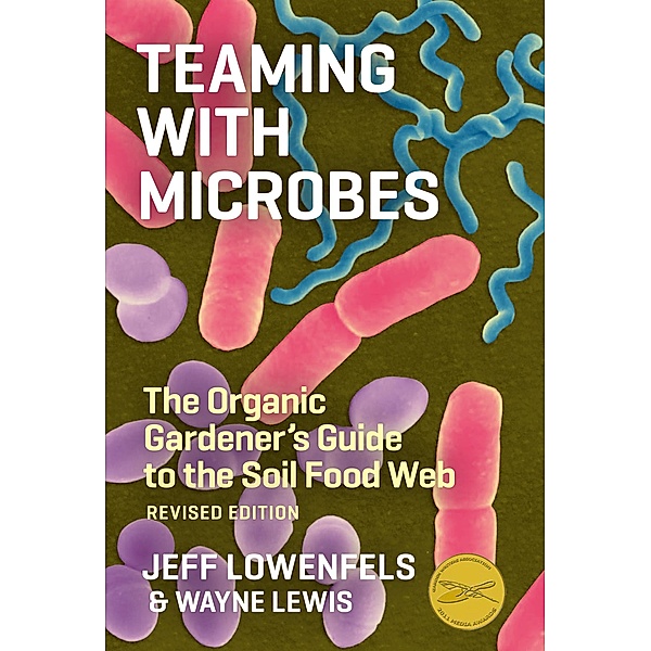Teaming with Microbes, Jeff Lowenfels, Wayne Lewis