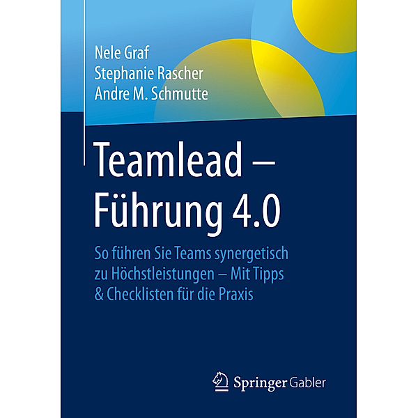 Teamlead - Führung 4.0, Nele Graf, Stephanie Rascher, Andre M. Schmutte