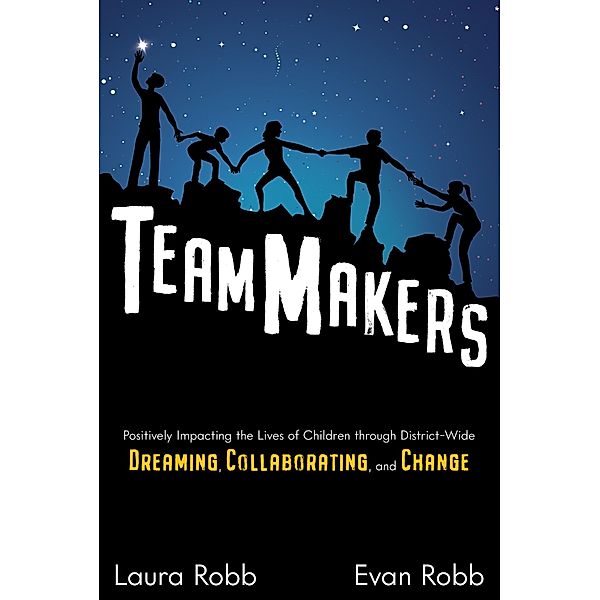 TeamMakers / Dave Burgess Consulting, Inc., Laura Robb, Evan Robb