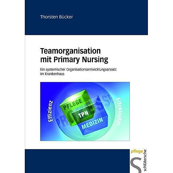 Teamorganisation mit Primary Nursing, Thorsten Bücker