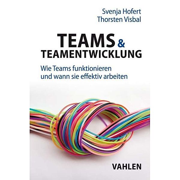 Teams & Teamentwicklung, Svenja Hofert, Thorsten Visbal