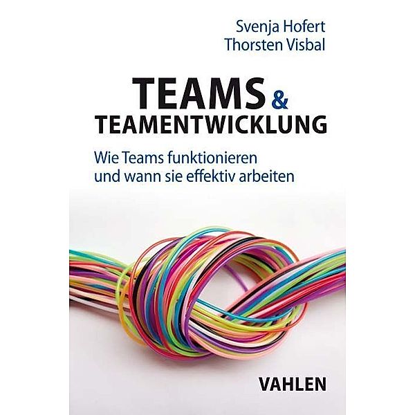 Teams & Teamentwicklung, Svenja Hofert, Thorsten Visbal