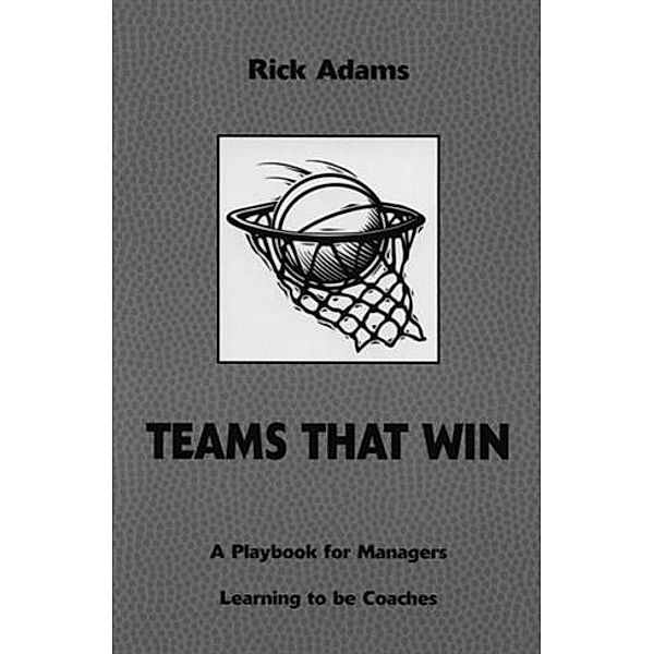 Teams That Win, Rick Adams