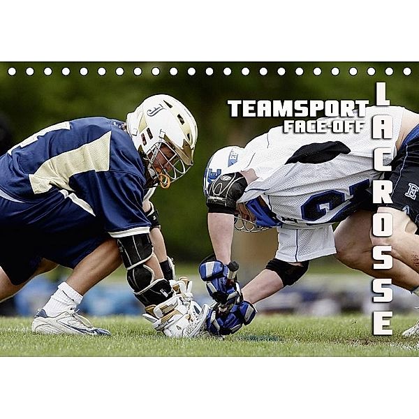 Teamsport Lacrosse - Face-off (Tischkalender 2017 DIN A5 quer), Renate Bleicher