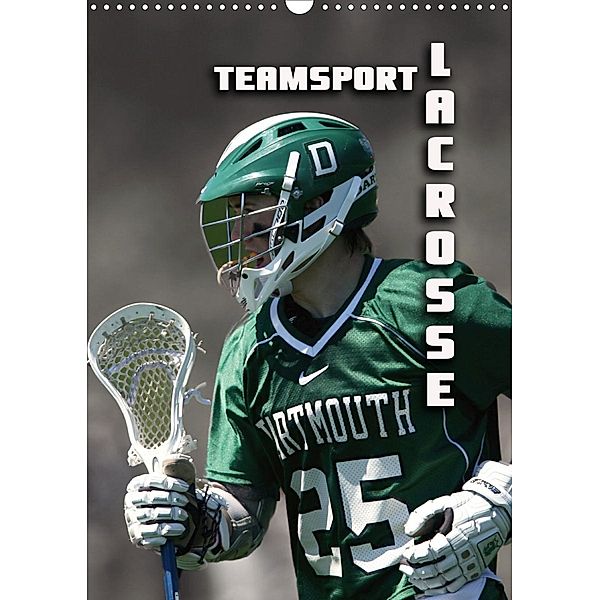 Teamsport - LACROSSE (Wandkalender 2021 DIN A3 hoch), Renate Bleicher