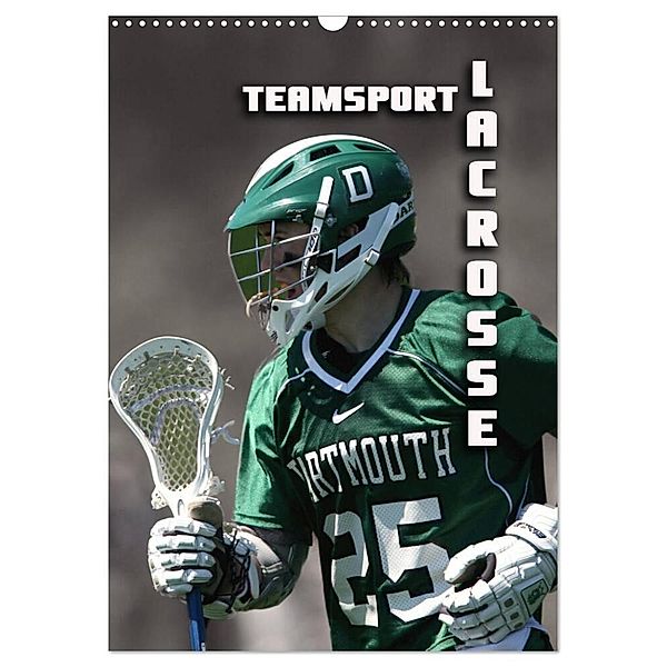 Teamsport - LACROSSE (Wandkalender 2024 DIN A3 hoch), CALVENDO Monatskalender, Renate Bleicher