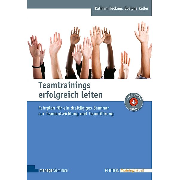Teamtrainings erfolgreich leiten / Edition Training aktuell, Kathrin Heckner, Evelyne Keller